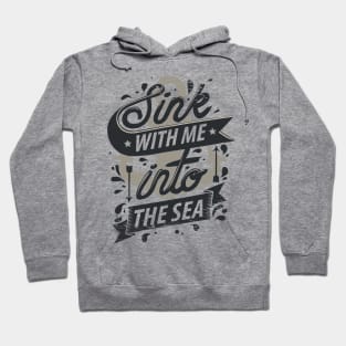 Sink With Me In The Sea - Ocean Anchor Hoodie